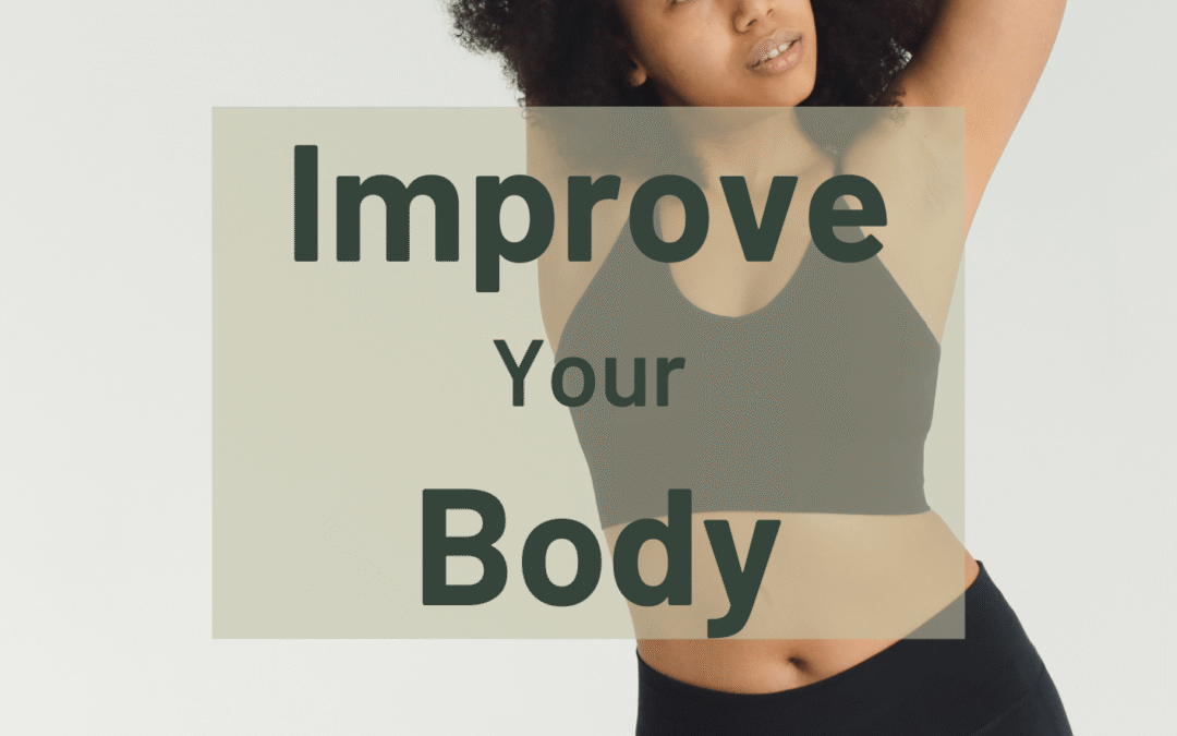 Woman stretching in athletic wear with text overlay reading 'Improve Your Body'
